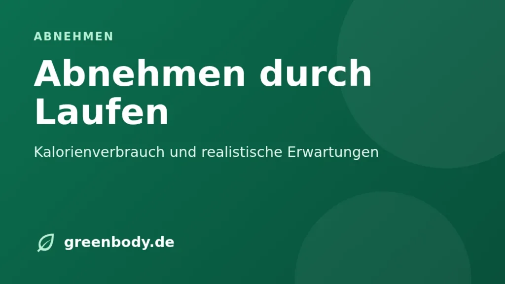 Abnehmen durch Laufen: Kalorienverbrauch und realistische Erwartungen