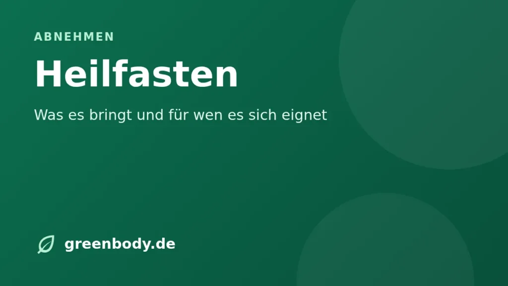 Heilfasten: Was es bringt und für wen es sich eignet