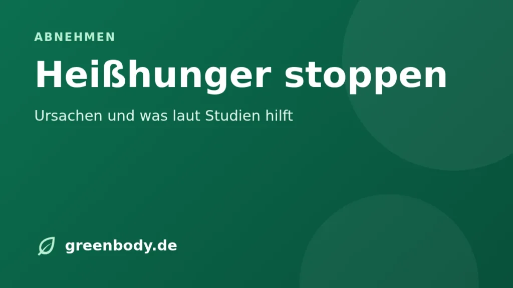 Heißhunger stoppen: Ursachen und was laut Studien hilft