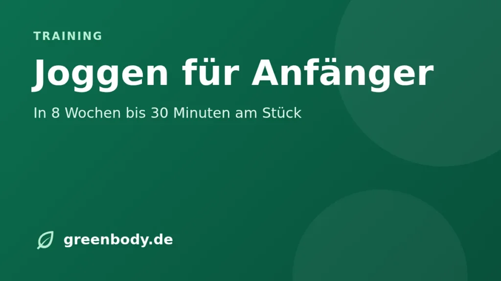 Joggen für Anfänger: In 8 Wochen bis 30 Minuten am Stück