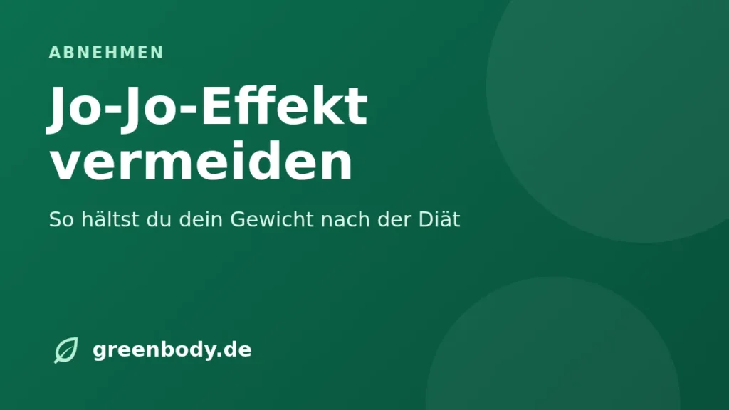 Jo-Jo-Effekt vermeiden: So hältst du dein Gewicht nach der Diät
