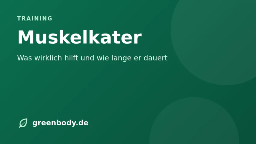 Muskelkater: Was wirklich hilft und wie lange er dauert