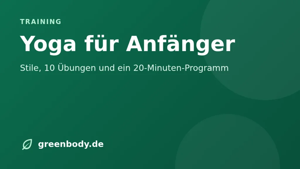 Yoga für Anfänger: Stile, 10 Übungen und ein 20-Minuten-Programm